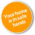 Your Home is in Safe Hands